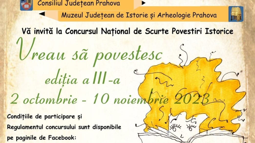 scurte povestiri, concurs național, teme istorice, Vreau să povestesc, ediția III, înscrieri, personalități istorice, regulament